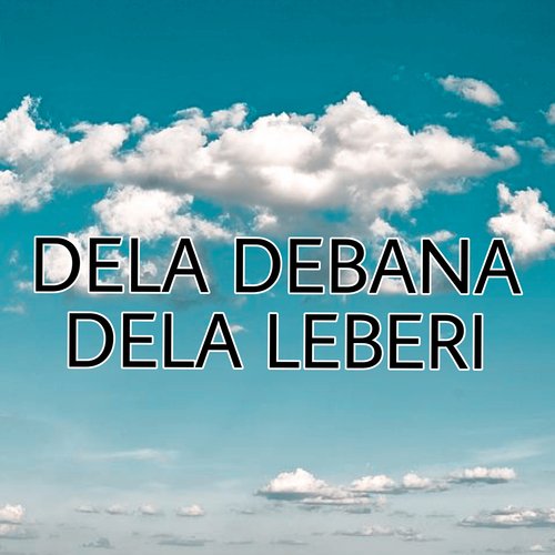 Dela Debana Dela Leberi