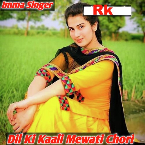 Dil Ki Kaali Mewati Chori