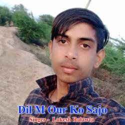 Dil M Our Ko Sajo-AislBxh-XXk