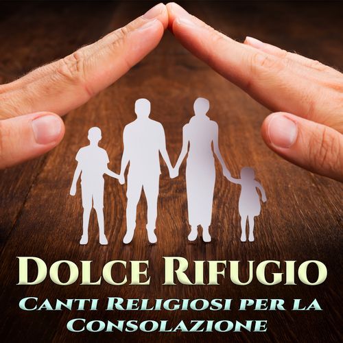 Dolce Rifugio: Canti Religiosi per la Consolazione