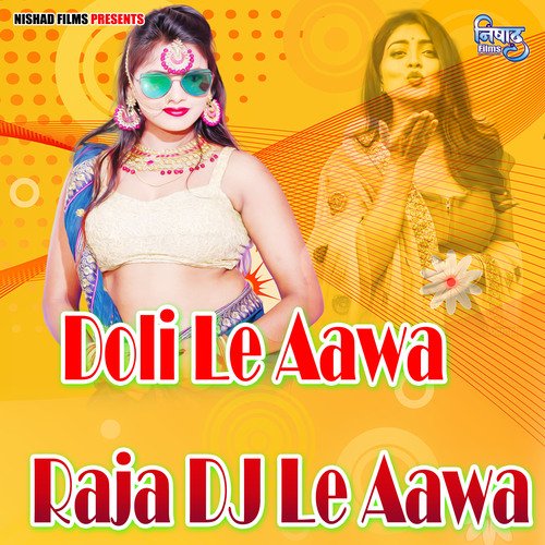 Doli Le Aawa Raja DJ Le Aawa