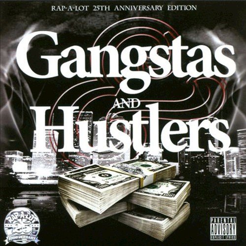 Gangstas and Hustlers (Rap-A-Lot’s 25th Anniversarry)
