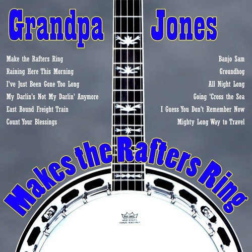 Grandpa Jones Makes the Rafters Ring