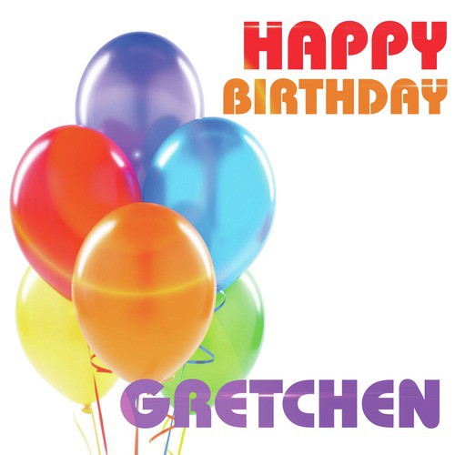 Happy Birthday Gretchen