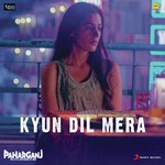 Kyun Dil Mera (From Paharganj)