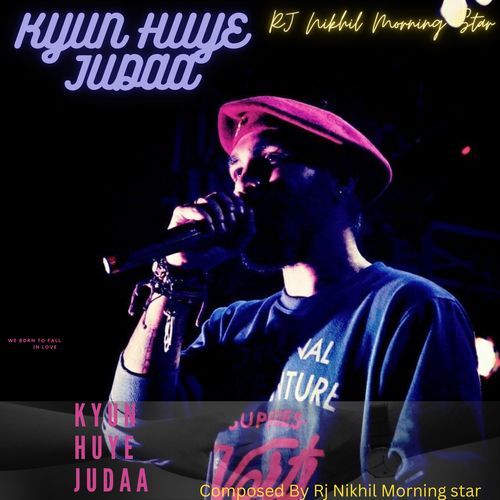 Kyun Huye Judaa