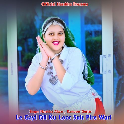 Le Gayi Dil Ku Loot Suit Pire Wari