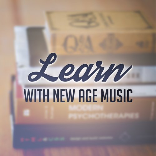 Learn with New Age Music – Soft Sounds to Study, Learn with Peaceful Music, Stress Relief