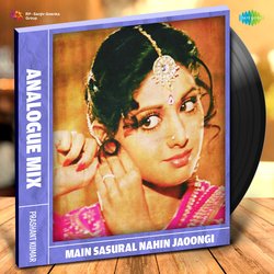 Main Sasural Nahin Jaoongi - Analogue Mix-IhsbZhZfb3s