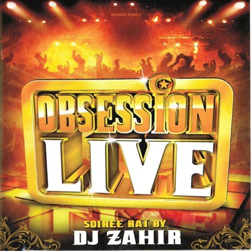 Obsession Live - Soirée Raï By DJ Zahir