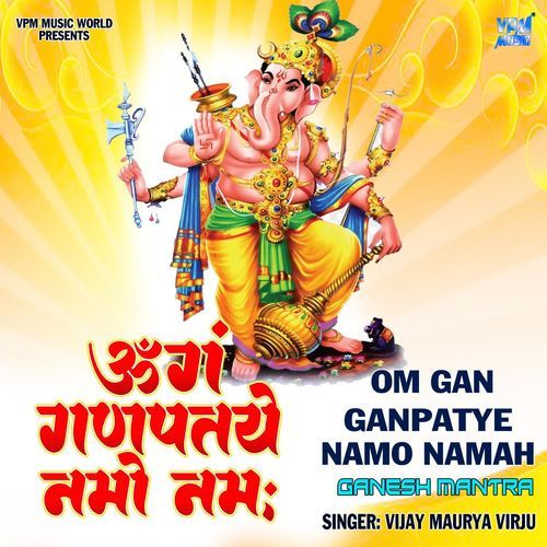 Om Gan Ganpataye Namho Namah