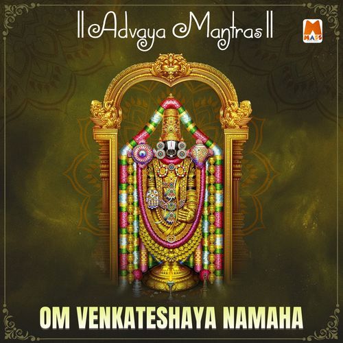 Om Ventkateshaya Namaha (Advaya Mantras)