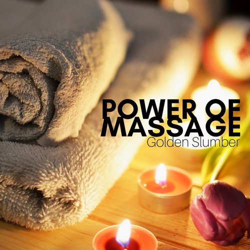 Power of Massage - Golden Slumber, Deep Rest, Destress, Spa Benefits, Time to Care About Yourself, Oasis of Calmness