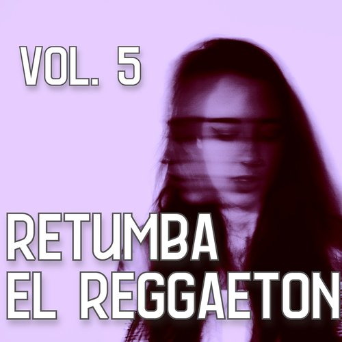 Retumba el Reggaetón Vol. 5