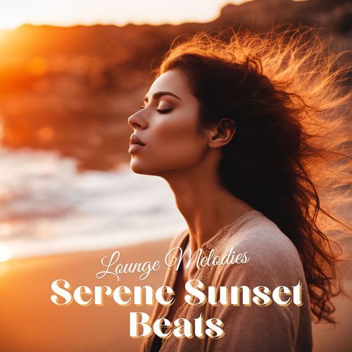 Serene Sunset Beats - Tranquil Lounge Melodies for Ultimate Relaxation and Unwind