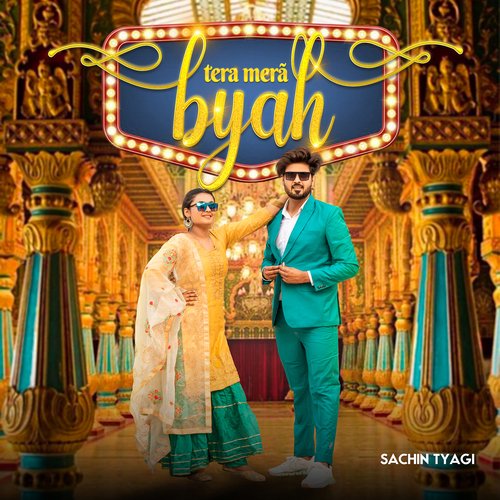 Tera Mera Byah (Feat. Sachin Tyagi)