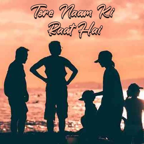 Tere Naam Ki Raat Hai