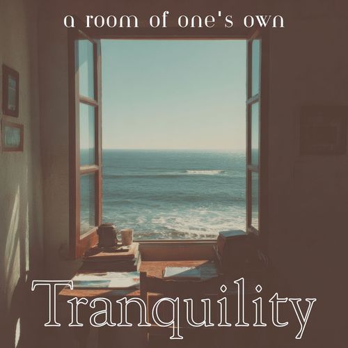 Tranquility : A Room Of One's Own