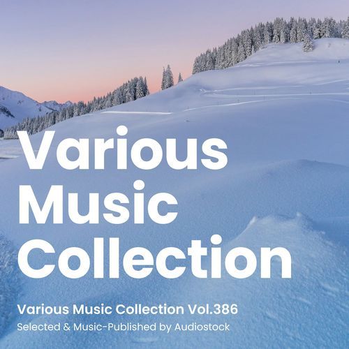Various Music Collection Vol.386 -Selected & Music-Published by Audiostock-