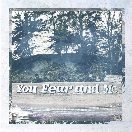 You, Fear and Me