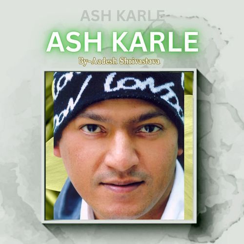 ASH KARLE ASH KARLE