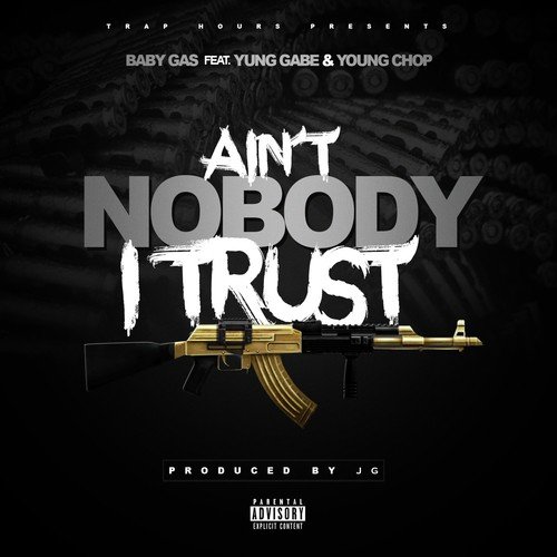Ain't Nobody I Trust (feat. Yung Gabe & Young Chop)