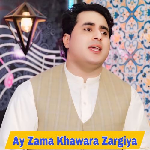 Ay Zama Khawara Zargiya