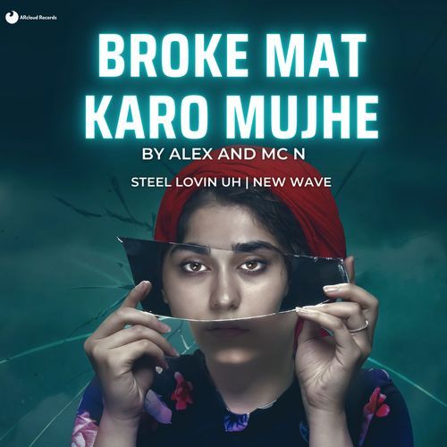 BROKE MAT KARO MUJHE
