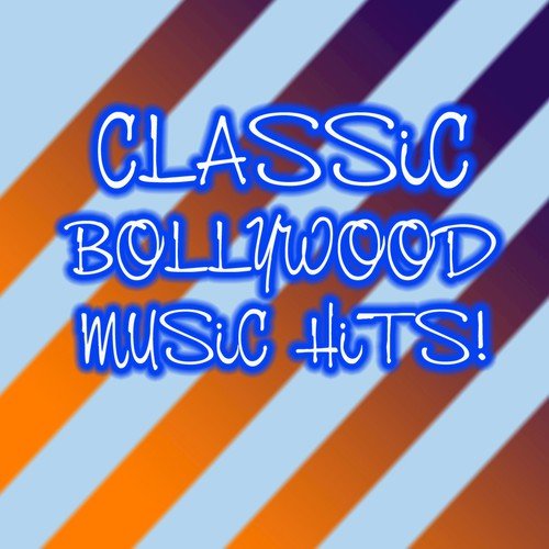 Classic Bollywood Music Hits (Digitally Remastered)
