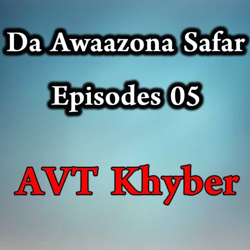 Da Awaazona Safar, Episodes 05_poster_image