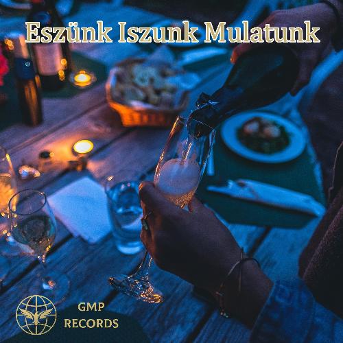 Eszünk Iszunk Mulatunk