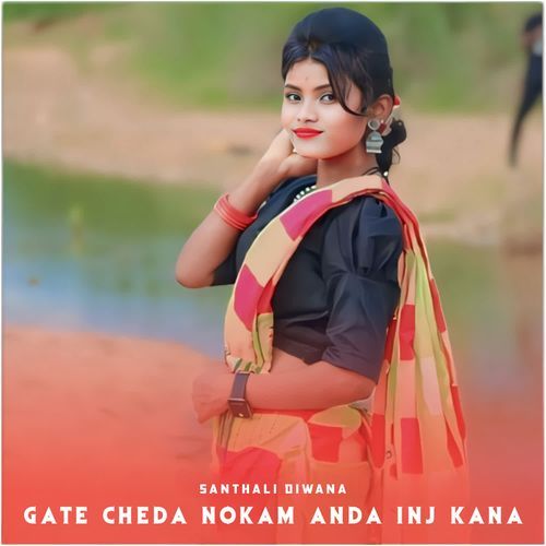 Gate Cheda Nokam Anda Inj Kana