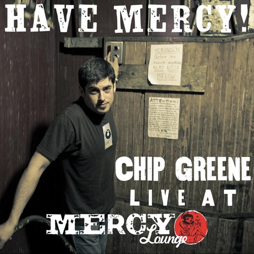 Have Mercy!  Chip Greene Live at Mercy Lounge