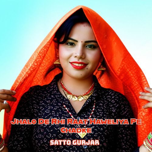 Jhalo De Rhi Raat Haweliya Pe Chadke