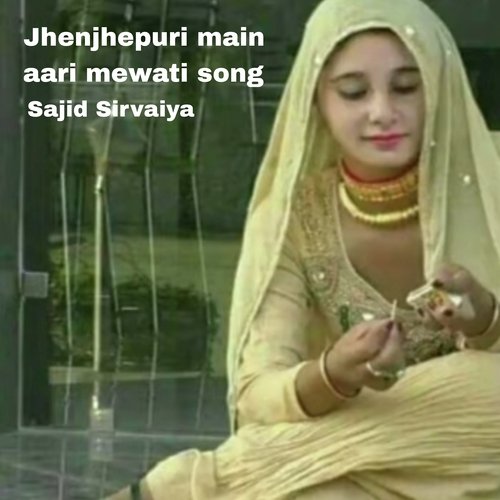 Jhenjhepuri main aari mewati song