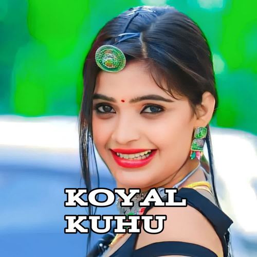 KOYAL KUHU