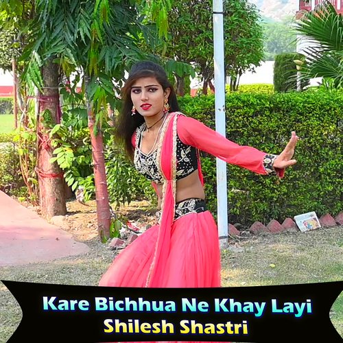 Kare Bichhua Ne Khay Layi