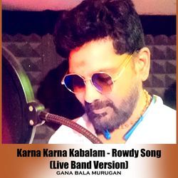 Karna Karna Kabalam - Rowdy Song (Live Band Version)-BloMdi11dV0