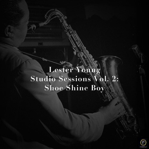 Lester Young, Studio Sessions Vol. 2: Shoe Shine Boy