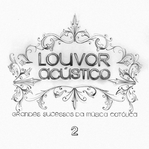 Louvor Acústico, Vol. 2 (Grandes Sucessos da Música Católica)