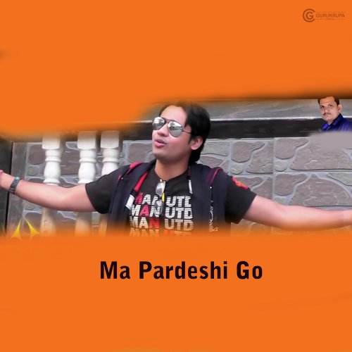 Ma Pardeshi Go