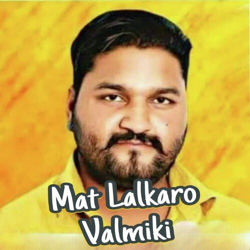 Mat Lalkaro Valmiki