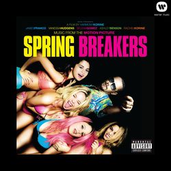 Music From The Motion Picture Spring Breakers