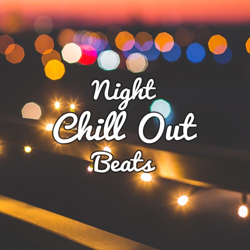 Night Chill Out Beats – Summer Chill Out Vibes, Night Ibiza Music, Sounds to Have Fun