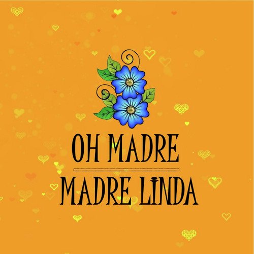 Oh Madre Madre Linda cover art