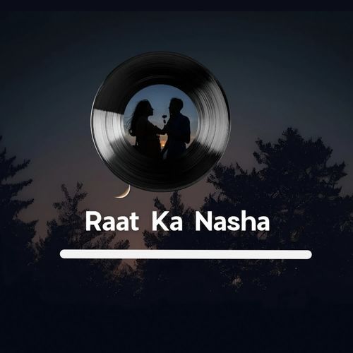 Raat Ka Nasha