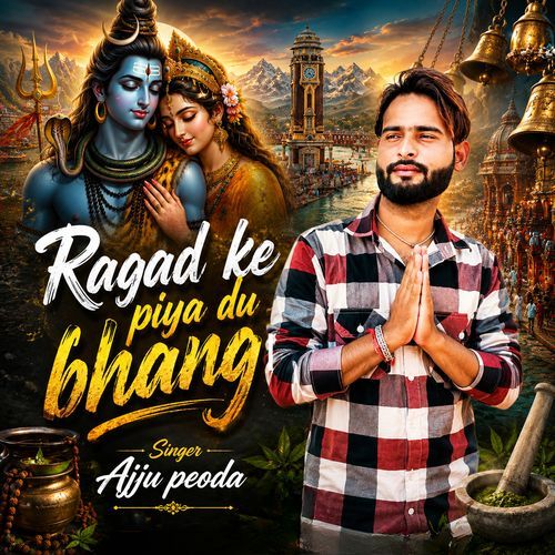 Ragad Ke Piya Du Bhaang