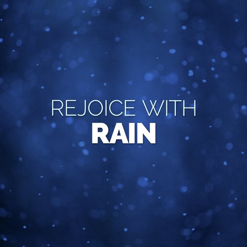 Rejoice with Rain
