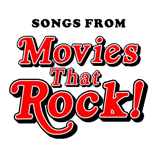 Songs from Movies That Rock!