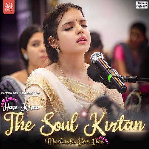 The Soul Kirtan By Madhurika Devi Dasi